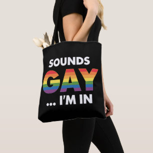 Sounds Gay I'm Rainbow LGBTQ Pride Tote Bag
