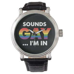 Sounds Gay I'm Rainbow LGBTQ Pride Watch