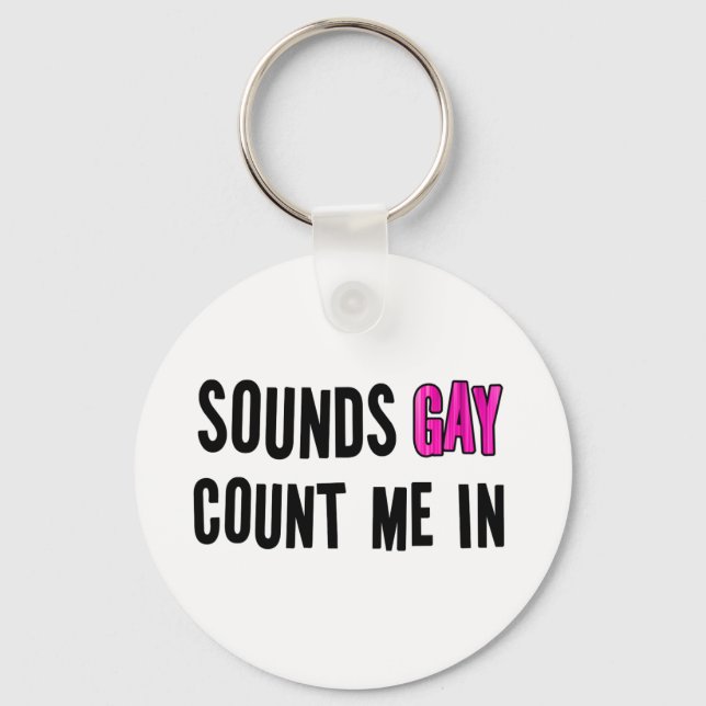 Sounds Gay Keychain (Front)
