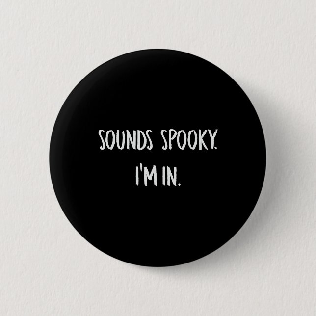 Sounds Spooky I'm In Fun Halloween Lover Fall Cree Button (Front)