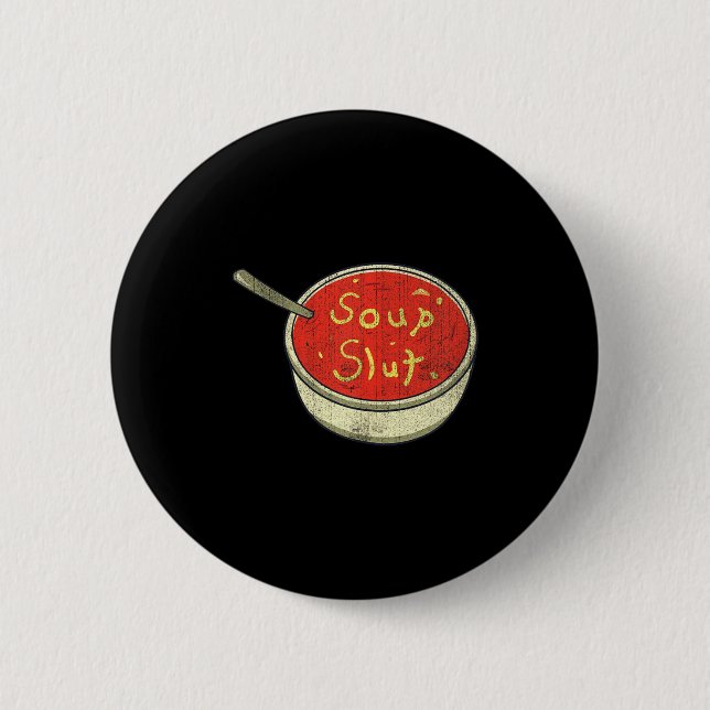 Soup Funny Soup Graphic Saying  Button (Front)