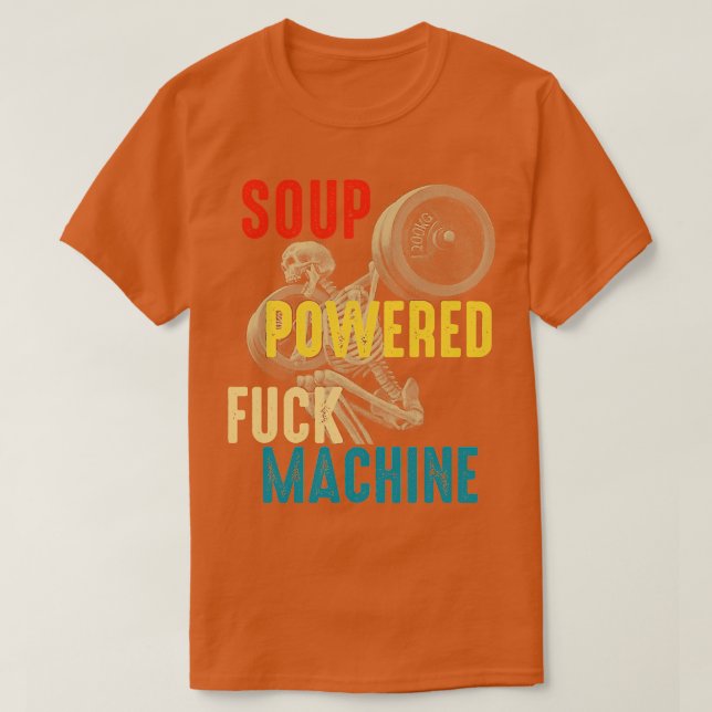 Soup Powered Machine Soup Powered F Machine T-Shirt (Design Front)