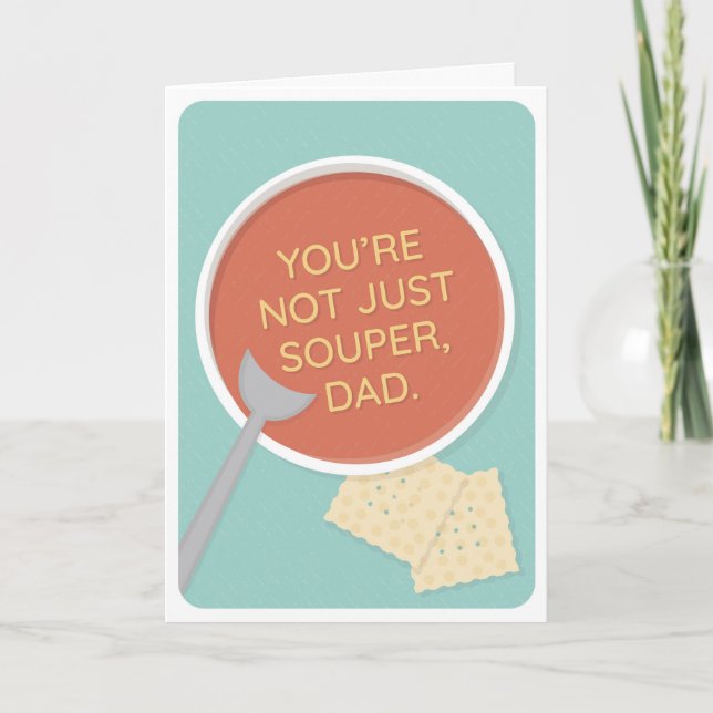 Souper Dad Greeting Card (Front)