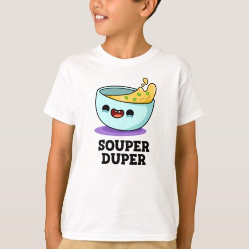 Souper Duper Funny Soup Pun T_Shirt
