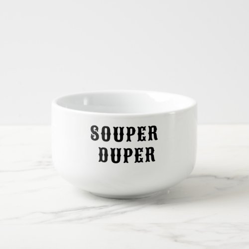 Souper Duper Soup Pun Bowl Christmas Gift Soup Mug