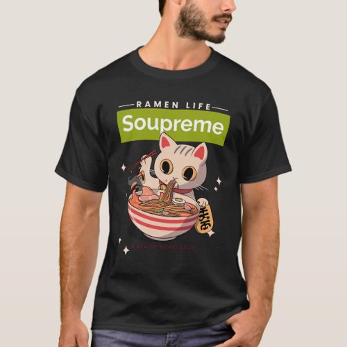 Soupreme _ Good Soup _ Cat Eating Ramen Noodles p T_Shirt