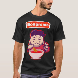 soupreme Good Soup Eating soup T-Shirt
