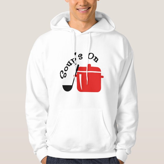 Soup's On Hoodie (Front)