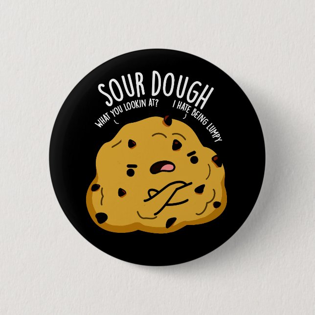 Sour Dough Funny Baking Pun Dark BG Button (Front)