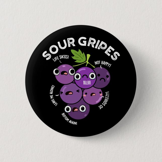 Sour Gripes Funny Fruit Grape Pun Dark BG Button (Front)