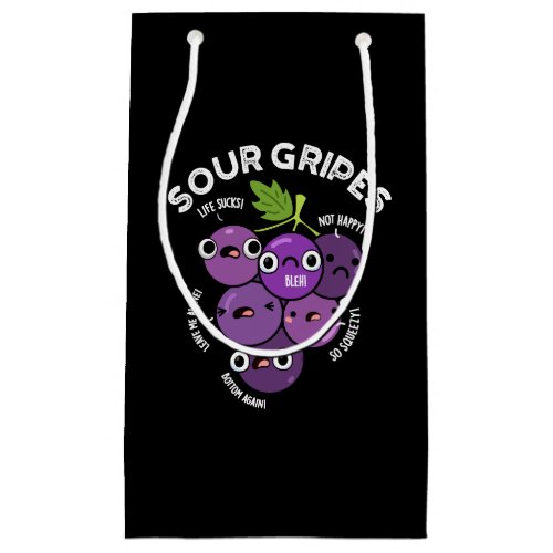 Sour Gripes Funny Fruit Grape Pun Dark BG Small Gift Bag