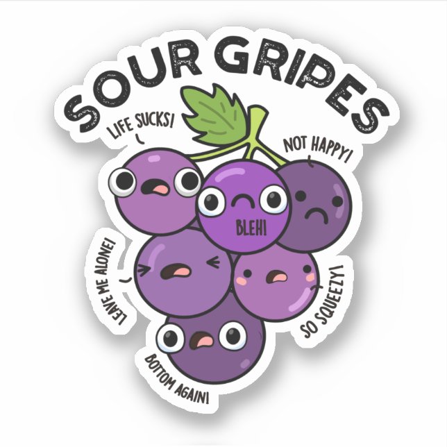 Sour Gripes Funny Fruit Grape Pun  Sticker (Front)