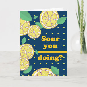 Sour You Doing? Lemon Slices Checking on You Card