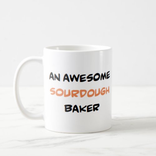 sourdough baker2 awesome coffee mug