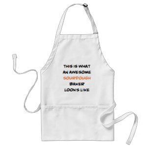sourdough baker, awesome adult apron