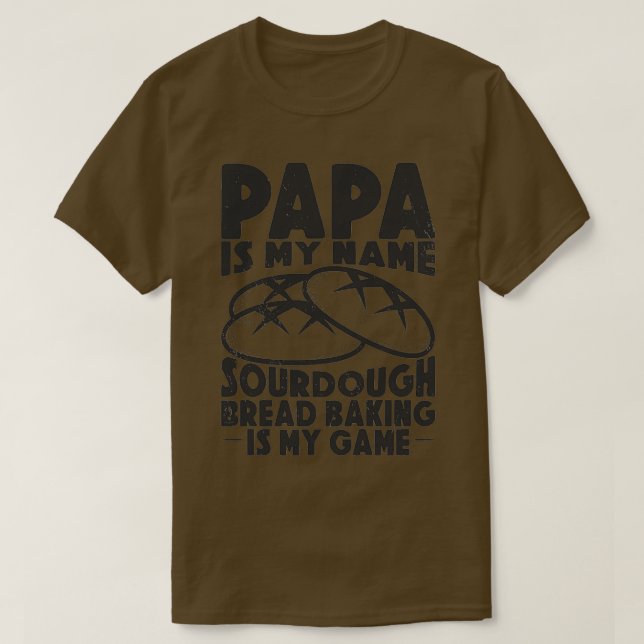 Sourdough Masters Dad Bakers Bread Baking 1 T-Shirt (Design Front)