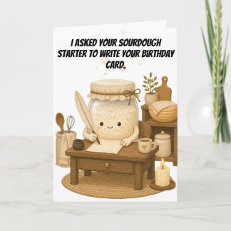Sourdough Starter Writes Your Birthday Card