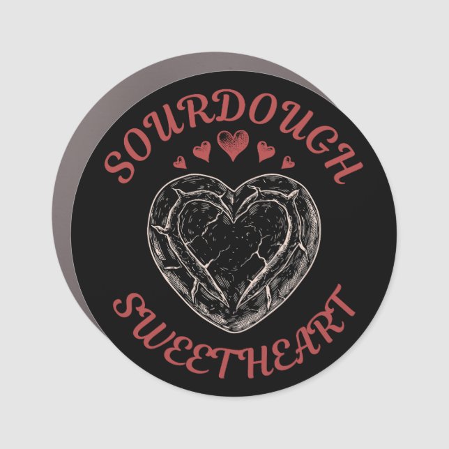 Sourdough Sweetheart – Funny Valentine Pun Gift Car Magnet (Front)
