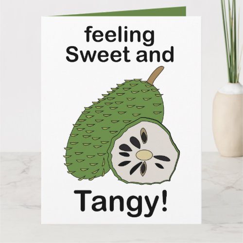 Soursop Fruits Feeling Sweet And Tangy Card