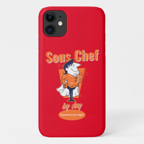 Sous Chef by Day Superhero by Night iPhone 11 Case