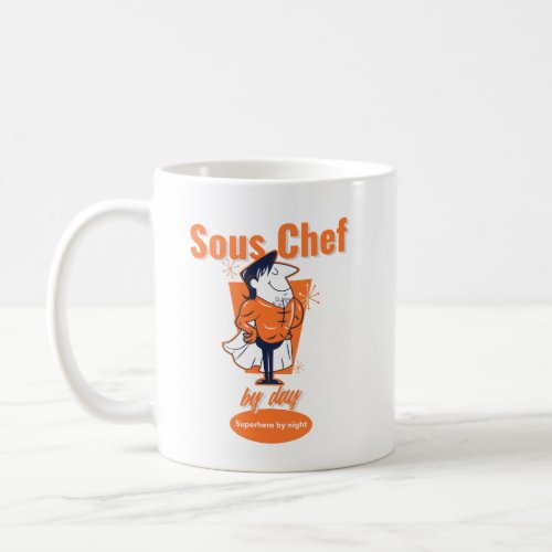 Sous Chef by Day Superhero by Night Coffee Mug