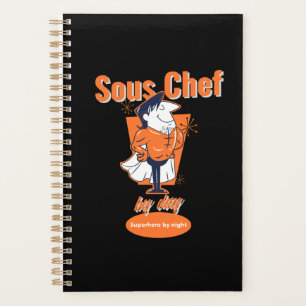 Sous Chef by Day, Superhero by Night Planner