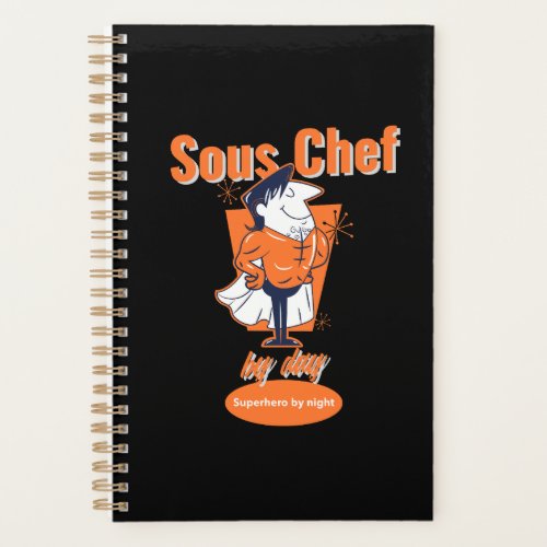 Sous Chef by Day Superhero by Night Planner