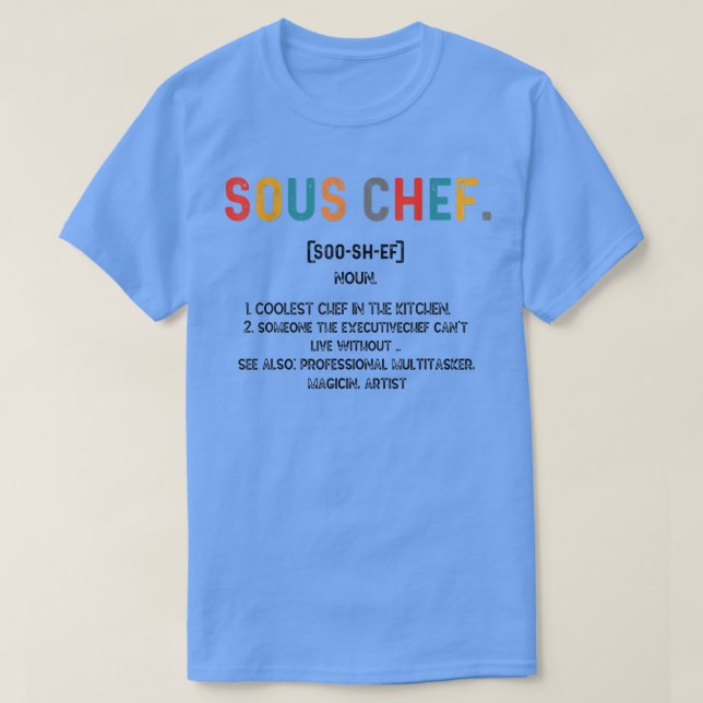 Sous Chef Definition Funny Cooking Cook Quotes  T-Shirt (Design Front)