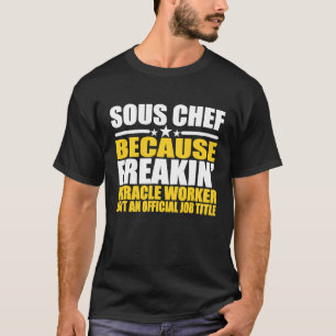 Sous Chef For Sous Chef Coworker 2 T-Shirt
