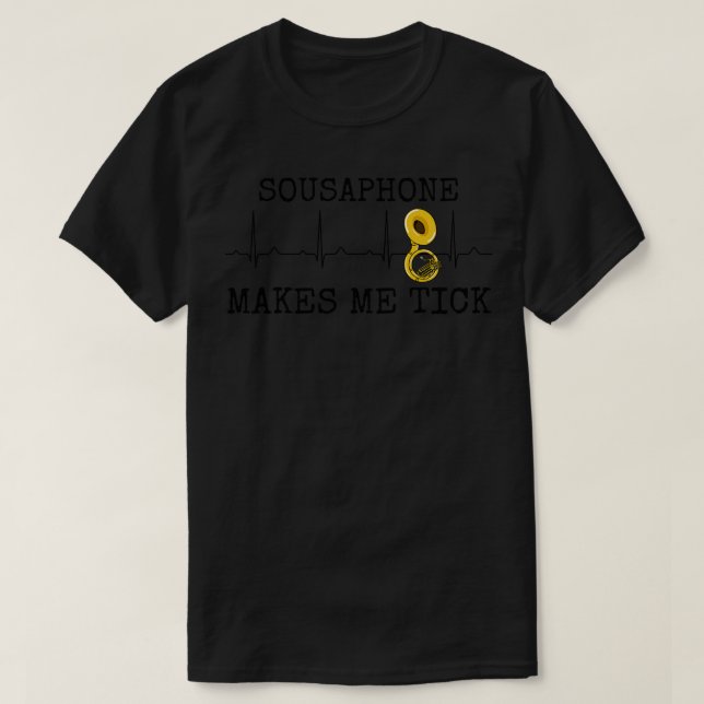Sousaphone Makes Me Tick Sousaphonist Heart Rate B T-Shirt (Design Front)