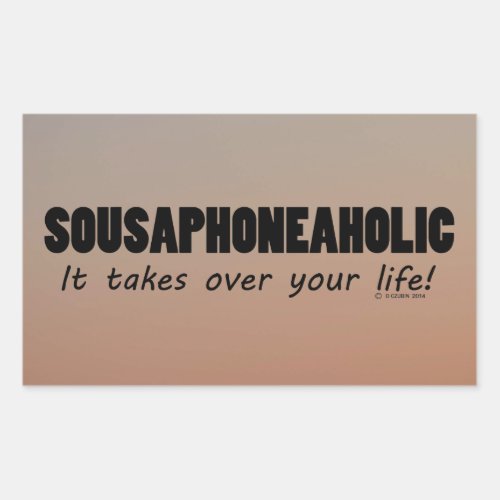 Sousaphoneaholic Life Rectangular Sticker