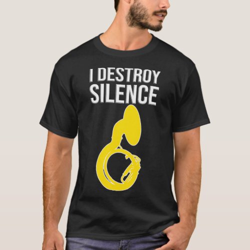 Sousaphonei Destroy Silencefunny Sousaphone Gift M T_Shirt