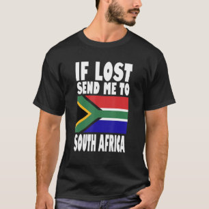 South Africa Flag Design If lost send me to South T-Shirt
