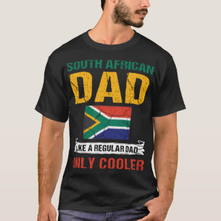 South African Dad Like A Regular Dad Only Cooler T-Shirt