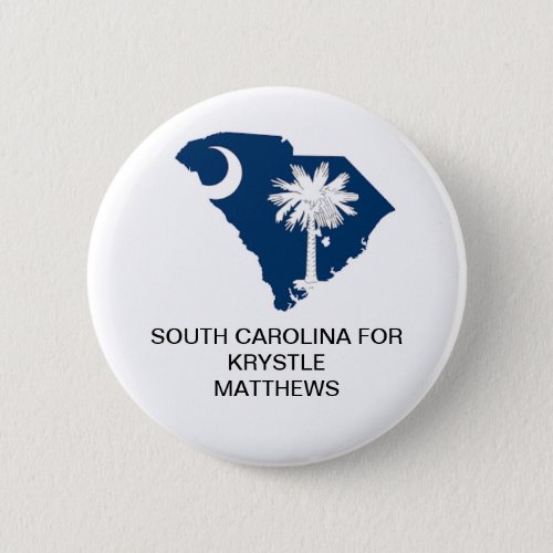 SOUTH CAROLINA for KRYSTLE MATTHEWS SENATE  Button