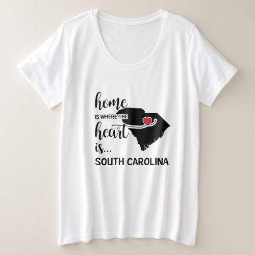 South Carolina home is where the heart is Plus Size T_Shirt
