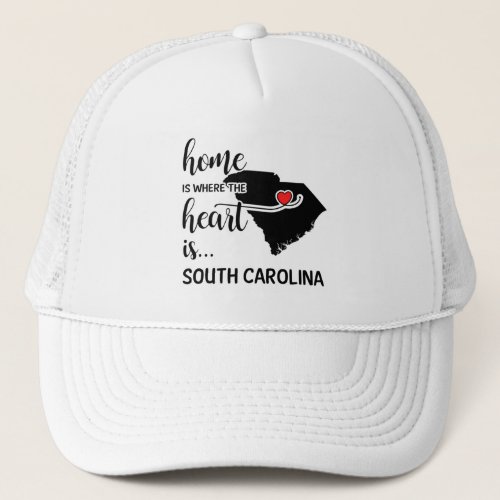 South Carolina home is where the heart is Trucker Hat