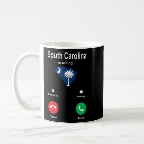 South Carolina Is Calling  Coffee Mug