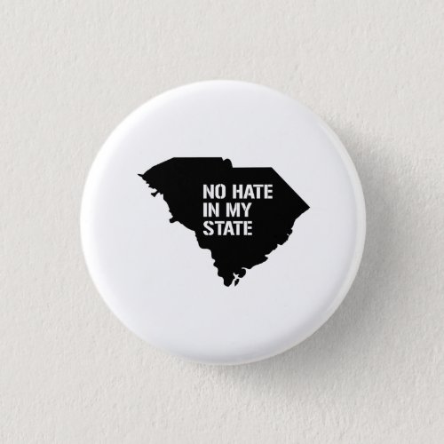 South Carolina No Hate In My State Button