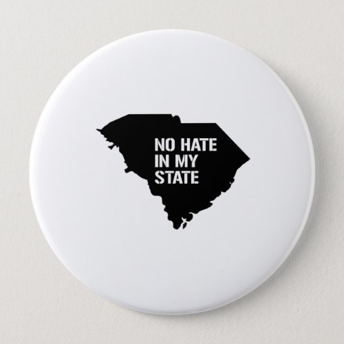 South Carolina No Hate In My State Pinback Button