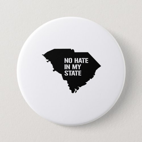 South Carolina No Hate In My State Pinback Button