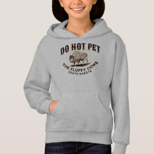 South Dakota Do Not Pet the Fluffy Cows Bison Hoodie