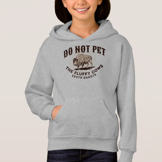 South Dakota Do Not Pet the Fluffy Cows Bison Hoodie (Front)
