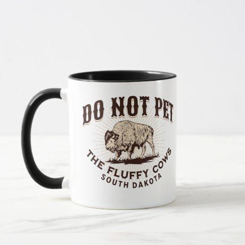 South Dakota Do Not Pet the Fluffy Cows Bison Mug