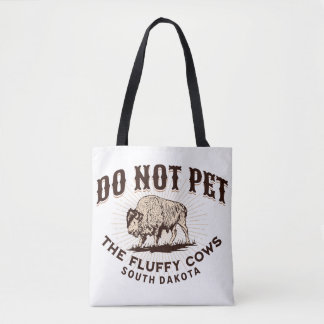 South Dakota Do Not Pet the Fluffy Cows Bison Tote Bag