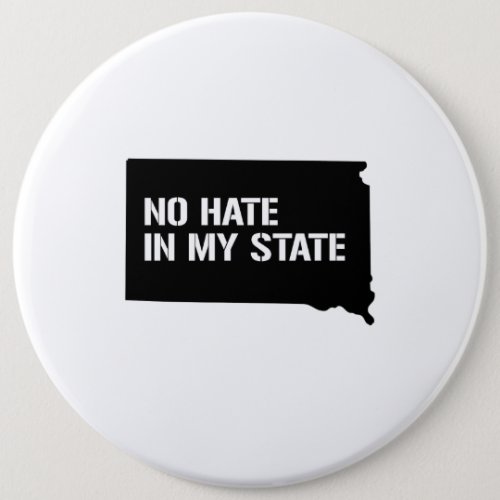 South Dakota No Hate In My State Button