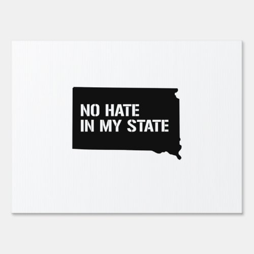 South Dakota No Hate In My State Sign