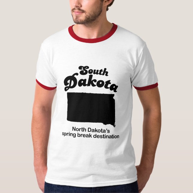 South Dakota - North Dakota's spring break T-Shirt (Front)