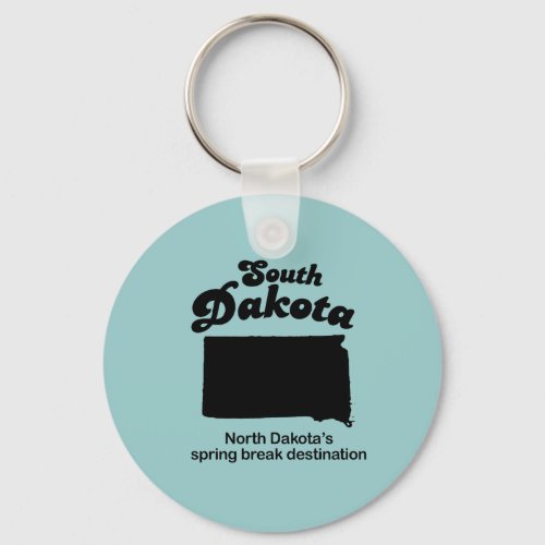 South Dakota _ North Dakotas spring break Keychain