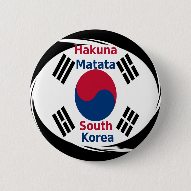  South Korea Hakuna Matata Art Print/Graphic Pinback Button (Front)